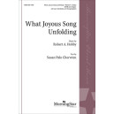 What Joyous Song Unfolding (SATB)