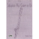 Salvation Has Come (SATB)