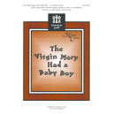 The Virgin Mary Had a Baby Boy (SATB)