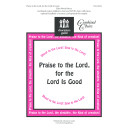 Praise to the Lord for the Lord is Good (Unison)