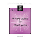 Worship Leaders for Mixed Voices (SAT or SATB)
