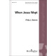 When Jesus Wept (SATB)