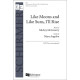 Like Moons and Like Suns I'll Rise (SATB)