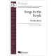 Songs for the People (SATB Divisi)