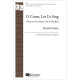 O Come Let Us Sing (SATB)