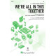 We're All in This Together  (SAB)
