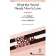 What the World Needs Now Is Love (SSA)