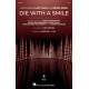 Die with a Smile (SSA)