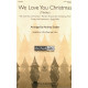 We Love You Christmas (Medley) (2-Pt) *POP*