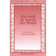 For God So Loved the World (SATB)