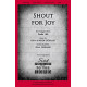 Shout for Joy (SATB) *POD*