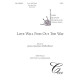 Love Will Find Out the Way (SATB divisi)