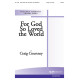 For God So Loved the World (SSATB)