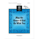 May The Grace of God Go with You (SATB)