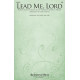 Lead Me, Lord (SAB)