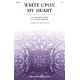 Write Upon My Heart (SSA)