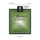 O Blessed Church (Intergenerational choirs)