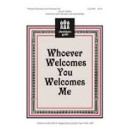 Whoever Welcomes You Welcomes Me (Unison/2-Pt)
