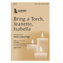 Bring a Torch, Jeanette, Isabella (SATB)