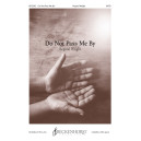 Do Not Pass Me By (SATB)