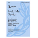 Hold Me, Savior (SATB)