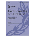 God Is Worthy of Our Praise! (SATB)