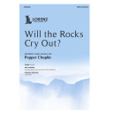 Will the Rocks Cry Out? (SATB)