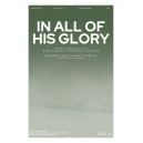 In All of His Glory (SATB)