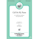 Call on My Name (SATB)