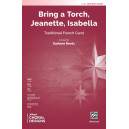 Bring a Torch, Jeanette, Isabella (SATB)