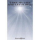 Take My Life and Let It Sing (SATB)