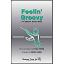 Feelin' Groovy (SATB) *POD*