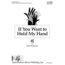 If You Want to Hold My Hand (SATB)