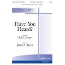 Have You Heard? (SATB)