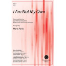 I Am Not My Own (SATB)