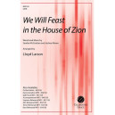 We Will Feast in the House of Zion (SATB)