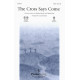 The Cross Says Come (SATB) *POD*