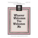 Whoever Welcomes You Welcomes Me (Unison/2-Pt)