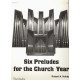 Hobby - Six Preludes for the Church Year