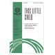 This Little Child (SATB)