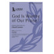 God Is Worthy of Our Praise! (SATB)