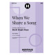 When We Share a Song (SAB)