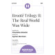 Brontë Trilogy II: The Real World Was Wide (SSA)