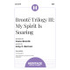 Brontë Trilogy III: My Spirit Is Soaring (SSA)
