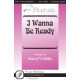 I Wanna Be Ready (SATB divisi)