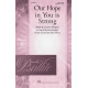 Our Hope In You Is Strong (SATB)