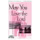 May You Love the Lord (2-Pt)
