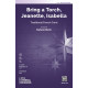 Bring a Torch, Jeanette, Isabella (SSA)