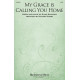 My Grace Is Calling You Home (SATB)
