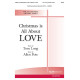 Christmas Is All About LOVE (SATB)